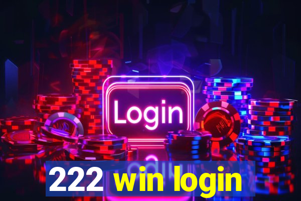 222 win login
